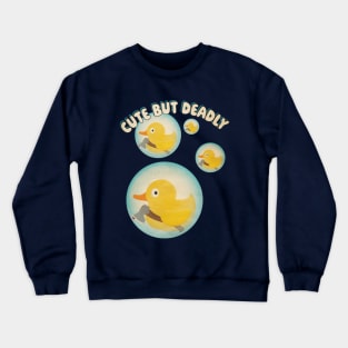 Cute But Deadly Too Crewneck Sweatshirt